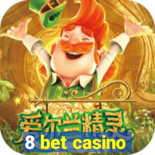 8 bet casino